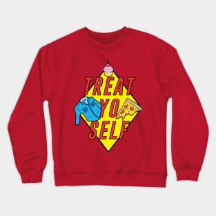 Treat Yo Self Crewneck Sweatshirt